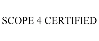 SCOPE 4 CERTIFIED Trademark Image