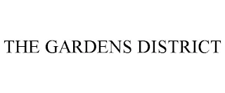 THE GARDENS DISTRICT Trademark Image
