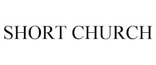 SHORT CHURCH Trademark Image