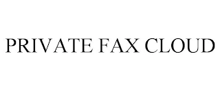 PRIVATE FAX CLOUD Trademark Image