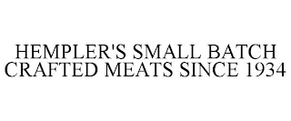 HEMPLER'S SMALL BATCH CRAFTED MEATS SINCE 1934 Trademark Image