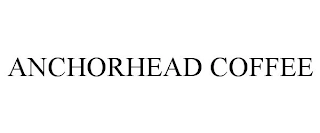 ANCHORHEAD COFFEE Trademark Image