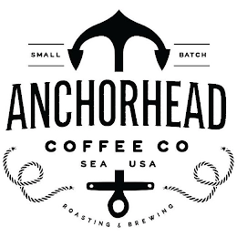 ANCHORHEAD COFFEE CO SMALL BATCH SEA USA ROASTING & BREWING Trademark Image