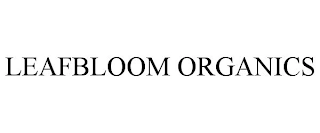 LEAFBLOOM ORGANICS Trademark Image