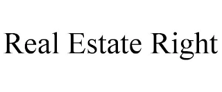 REAL ESTATE RIGHT Trademark Image