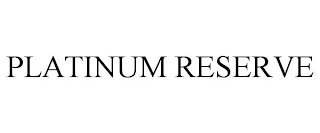 PLATINUM RESERVE Trademark Image
