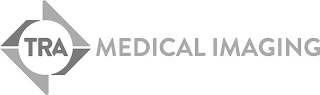 TRA MEDICAL IMAGING Trademark Image
