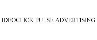 IDEOCLICK PULSE ADVERTISING Trademark Image
