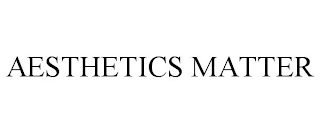 AESTHETICS MATTER Trademark Image