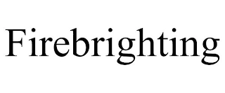 FIREBRIGHTING Trademark Image