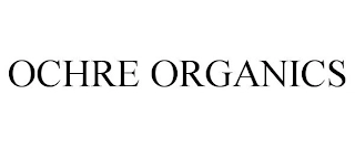 OCHRE ORGANICS Trademark Image