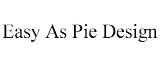 EASY AS PIE DESIGN Trademark Image