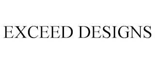 EXCEED DESIGNS Trademark Image