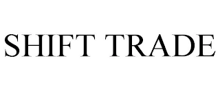 SHIFT TRADE Trademark Image