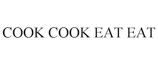 COOK COOK EAT EAT Trademark Image