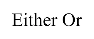 EITHER OR Trademark Image