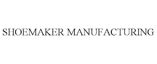 SHOEMAKER MANUFACTURING Trademark Image