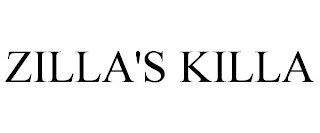 ZILLA'S KILLA Trademark Image
