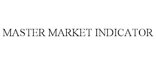 MASTER MARKET INDICATOR Trademark Image