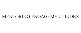 MENTORING ENGAGEMENT INDEX Trademark Image
