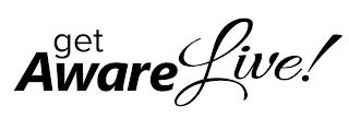 GET AWARE LIVE! Trademark Image