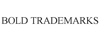 BOLD TRADEMARKS Trademark Image