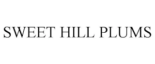 SWEET HILL PLUMS Trademark Image