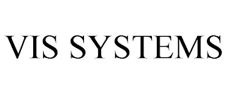 VIS SYSTEMS Trademark Image