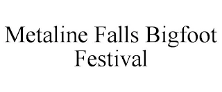 METALINE FALLS BIGFOOT FESTIVAL Trademark Image