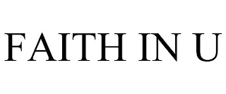 FAITH IN U Trademark Image