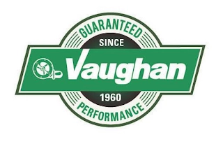 VAUGHAN GUARANTEED PERFORMANCE SINCE 1960 Trademark Image