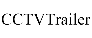 CCTVTRAILER Trademark Image