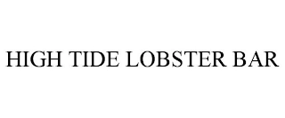 HIGH TIDE LOBSTER BAR Trademark Image