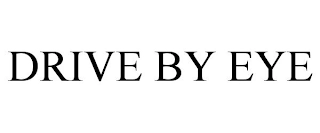 DRIVE BY EYE Trademark Image