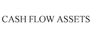 CASH FLOW ASSETS Trademark Image