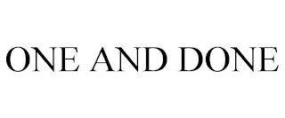 ONE AND DONE Trademark Image