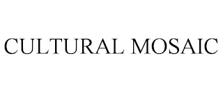 CULTURAL MOSAIC Trademark Image