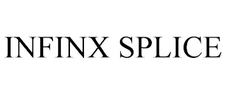 INFINX SPLICE Trademark Image
