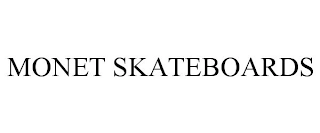 MONET SKATEBOARDS Trademark Image
