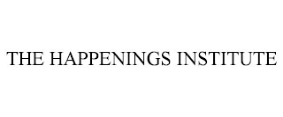 THE HAPPENINGS INSTITUTE Trademark Image