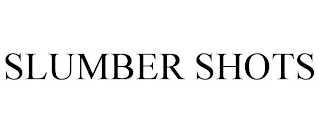 SLUMBER SHOTS Trademark Image
