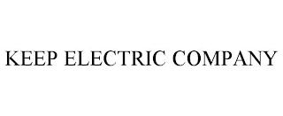 KEEP ELECTRIC COMPANY Trademark Image