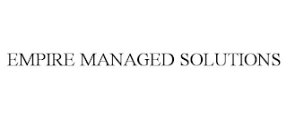 EMPIRE MANAGED SOLUTIONS Trademark Image