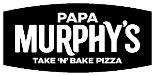 PAPA MURPHY'S TAKE 'N' BAKE PIZZA Trademark Image