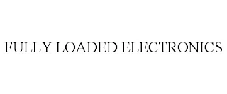 FULLY LOADED ELECTRONICS Trademark Image