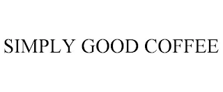 SIMPLY GOOD COFFEE Trademark Image
