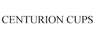 CENTURION CUPS Trademark Image