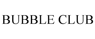 BUBBLE CLUB Trademark Image