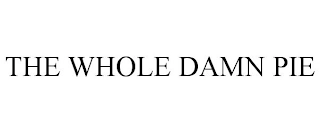 THE WHOLE DAMN PIE Trademark Image
