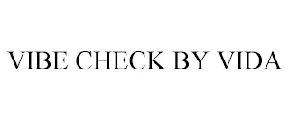 VIBE CHECK BY VIDA Trademark Image